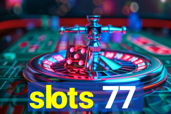 slots 77